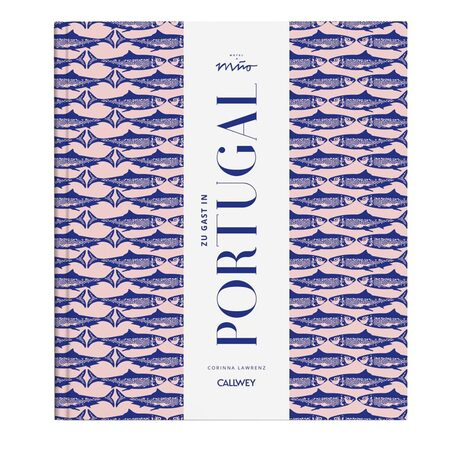 Buch Zu Gast in Portugal - Sehnsuchtsorte, Originalrezepte und Geheimtipps 2022